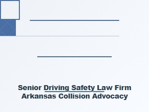 Arkansas Senior Driving Safety and Collision Rights